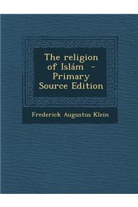 The Religion of Islam - Primary Source Edition