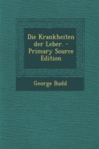 Die Krankheiten Der Leber. - Primary Source Edition