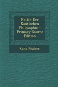 Kritik Der Kantischen Philosophie - Primary Source Edition