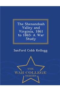 The Shenandoah Valley and Virginia, 1861 to 1865