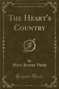 The Heart's Country (Classic Reprint)