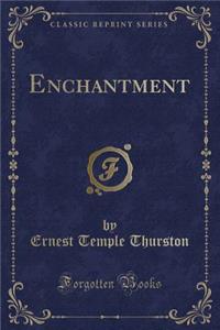 Enchantment (Classic Reprint)
