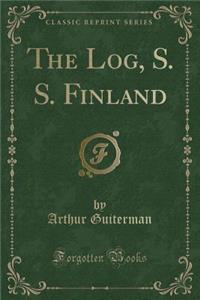 The Log, S. S. Finland (Classic Reprint)
