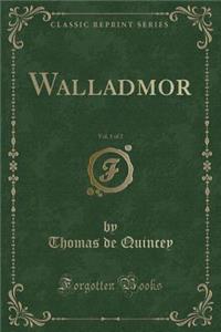 Walladmor, Vol. 1 of 2 (Classic Reprint)