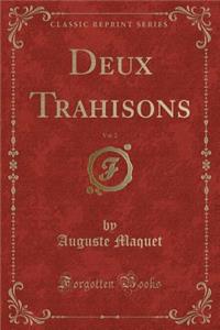 Deux Trahisons, Vol. 2 (Classic Reprint)