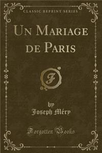 Un Mariage de Paris (Classic Reprint)