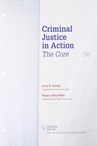 Bundle: Criminal Justice in Action: The Core, Loose-Leaf Version, 9th + Mindtap Criminal Justice, 1 Term (6 Months) Printed Access Card for Gaines/Miller's Criminal Justice in Action: The Core, 9th + Joinin(tm) Student Response System, Turning Tech