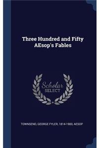 Three Hundred and Fifty AEsop's Fables