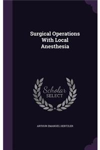 Surgical Operations With Local Anesthesia