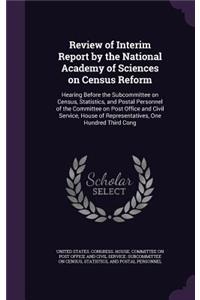 Review of Interim Report by the National Academy of Sciences on Census Reform