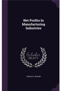 Net Profits in Manufacturing Industries
