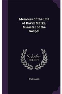 Memoirs of the Life of David Marks, Minister of the Gospel