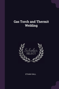 Gas Torch and Thermit Welding