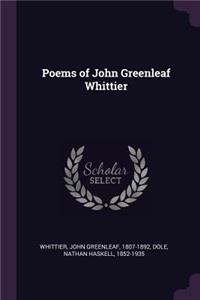 Poems of John Greenleaf Whittier