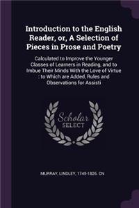 Introduction to the English Reader, or, A Selection of Pieces in Prose and Poetry
