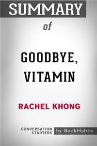 Summary of Goodbye, Vitamin by Rachel Khong