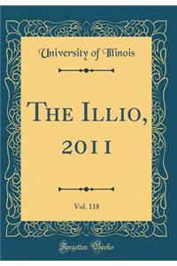 The Illio, 2011, Vol. 118 (Classic Reprint)