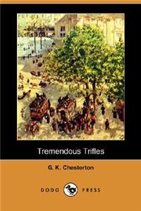 Tremendous Trifles (Dodo Press)