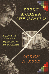 Colour - A Text-Book of Modern Chromatics with Applications to Art and Industry