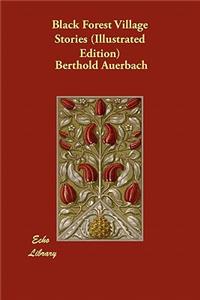Black Forest Village Stories (Illustrated Edition)