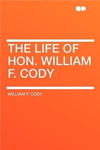 The Life of Hon. William F. Cody