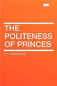 The Politeness of Princes