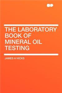The Laboratory Book of Mineral Oil Testing