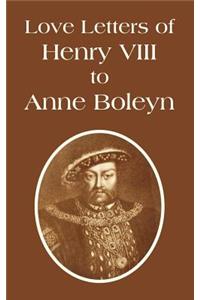 Love Letters of Henry VIII to Anne Boleyn