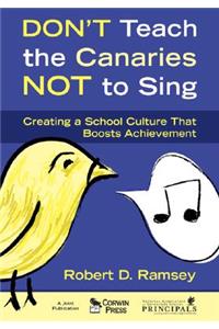 Don't Teach the Canaries Not to Sing