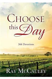 Choose This Day: 366 Devotions