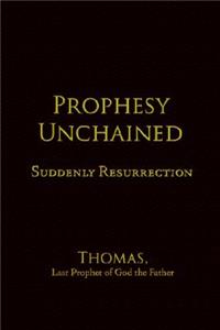 Prophesy Unchained