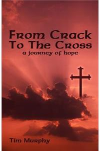 From Crack To The Cross