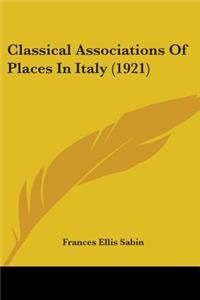 Classical Associations Of Places In Italy (1921)
