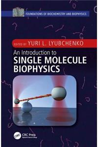 An Introduction to Single Molecule Biophysics