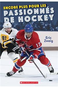Encore Plus Pour Les Passionnés de Hockey