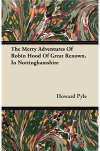 Merry Adventures of Robin Hood of Great Renown, in Nottinghamshire