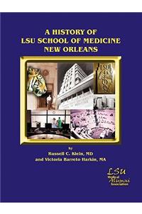 A History of LSU School of Medicine New Orleans