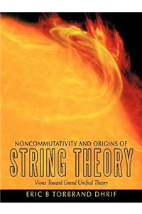 Noncommutativity and Origins of String Theory