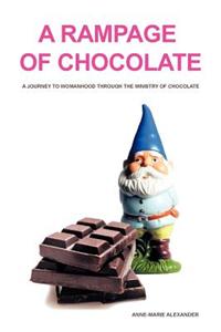 A Rampage of Chocolate