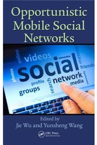 Opportunistic Mobile Social Networks