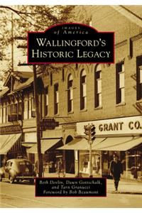 Wallingford's Historic Legacy