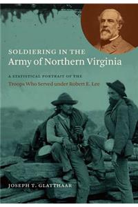 Soldiering in the Army of Northern Virginia