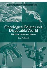 Ontological Politics in a Disposable World