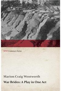 War Brides: A Play in One Act (Wwi Centenary Series)