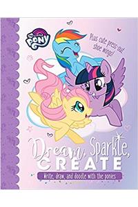 My Little Pony Dream, Sparkle, Create: Write, Draw, and Doodle With the Ponies