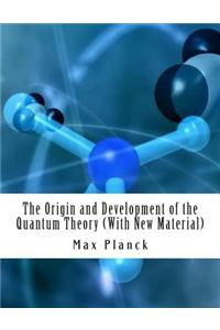 The Origin and Development of the Quantum Theory (with New Material)