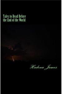 Tales to Read Before the End of the World