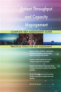 Patient Throughput and Capacity Management Complete Self-Assessment Guide