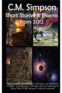 C.M. Simpson's Short Stories and Poems from 2012: The Simpson Anthologies #5