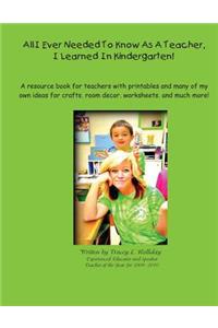 All I Ever Needed To Know As A Teacher, I Learned In Kindergarten
